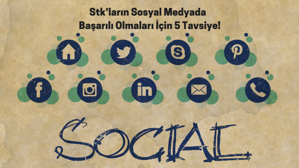 Stk’ların Sosyal Medyada Başarılı Olmaları İçin 5 Tavsiye!