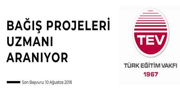Türk Eğitim Vakfı Bağış Projeleri Uzmanı Arıyor