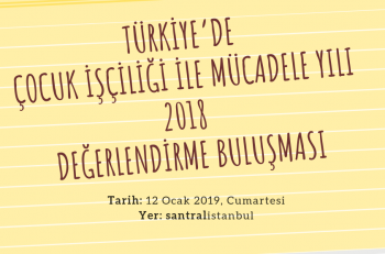 Türkiye’de Çocuk İşçiliği ile Mücadele Yılı 2018 Değerlendirme Buluşması