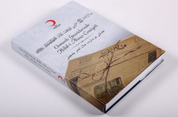Kızılay’ın 150. Yıl Yayını: Osmanlı Gazetelerinde Hilal-i Ahmer Cemiyeti