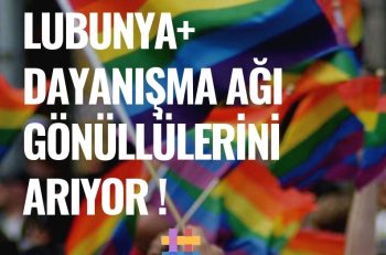 Lubunya+ Dayanışma Ağı Gönüllülerini Arıyor!