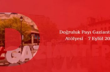 Doğruluk Payı Gaziantep Atölyesi Başlıyor