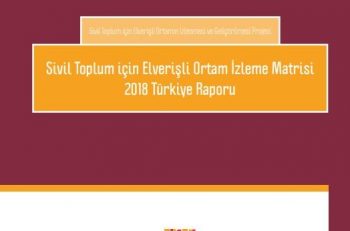 Sivil Toplum için Elverişli Ortam İzleme Matrisi 2018 Türkiye Raporu Yayımlandı