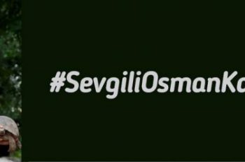 Kampanya Çağrısı: #SevgiliOsmanKavala