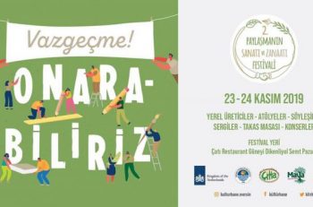 Paylaşmanın Sanatı ve Zanaati Festivali’nin Bu Yılki Teması ‘Onarım’