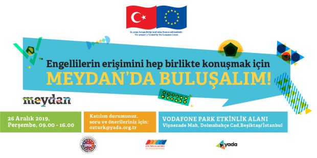 YADA Vakfı Engellilerin Erişimini Hep Birlikte Konuşmak İçin Meydan’a Davet Ediyor