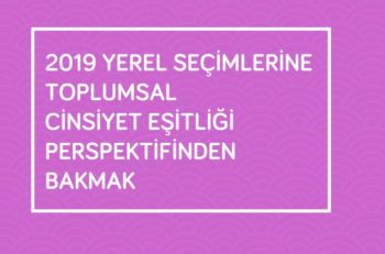 KA.DER Yerel Seçimlere Toplumsal Cinsiyet Eşitliği Perspektifinden Baktığı Raporu Yayınladı
