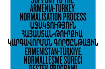 Ermenistan-Türkiye Normalleşme Süreci Destek Programı Hibe Başvuruları Açıldı