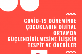 İzmir Çocuk Çalışmaları Ağı’ndan Çocukların Dijital Ortamda Güçlendirilmesine İlişkin Tespit ve Öneriler