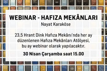 23,5 Hrant Dink Hafıza Mekânı Webinar Olarak Gerçekleşecek