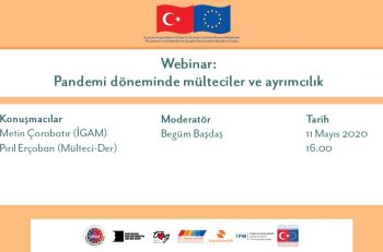 “Pandemi Döneminde Mülteciler ve Ayrımcılık” Webinarı Başlıyor