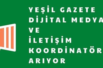 Yeşil Gazete Dijital Medya ve İletişim Koordinatörü Arıyor!