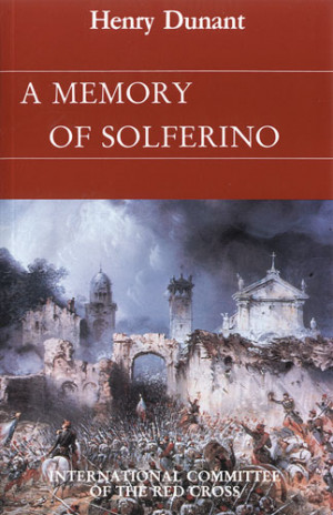 Solferino Savaşı Hatıraları: Kızılhaç Komistesi’nin Doğuşu
