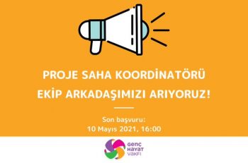 Genç Hayat Vakfı Proje Saha Koordinatörü Arıyor