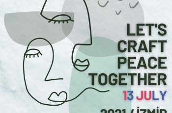 ‘Peacecraft 2.0: Let’s craft Peace Together’ Etkinliği İzmir’de