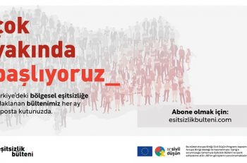 ‘Eşitsizlik Bülteni’ Türkiye’de Bölgesel Eşitsizliği İnceleyecek!