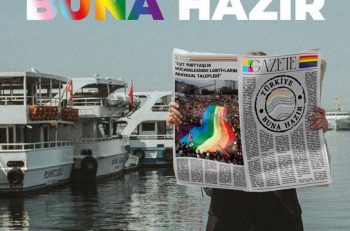 ‘Türkiye LGBTİ+’lara Hazır; Türkiye Buna Hazır’ Kampanyası Başladı!
