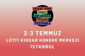 Hrant Dink Vakfı’nın Bir Arada Yaşam Festivali’ne Davetlisiniz!