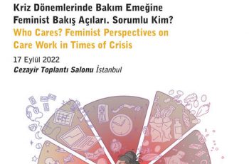 ‘Kriz Dönemlerinde Bakım Emeğine Feminist Bakış Açıları. Sorumlu Kim?’ Konferansı