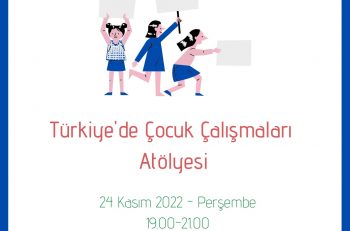 Türkiye’de Çocuk Çalışmaları Atölyesi