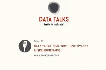Data Talks: Sivil Toplum ve Siyaset İlişkilerine Bakış