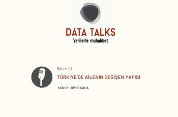 Data Talks: Türkiye’de Ailenin Değişen Yapısı