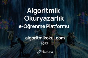 Algoritmik Okuryazarlık e-Öğrenme Platformu, algoritmikokul.com Açılıyor!