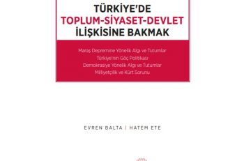 Türkiye’de Toplum-Siyaset-Devlet İlişkisine Bakmak