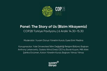 COP28’e Özel Panel: ‘Bizim Hikayemiz’
