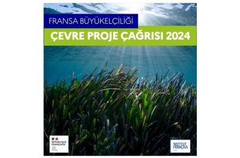 Fransa Büyükelçiliği 2024 Çevre Proje Çağrısı Açıldı