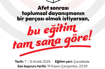 Afet Sonrası Çalışmalarda Ekip Sorumluları Eğitimi Başvuruları Açıldı