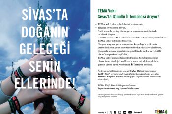 TEMA Vakfı Sivas’ta Gönüllü İl Temsilcisi Arıyor!